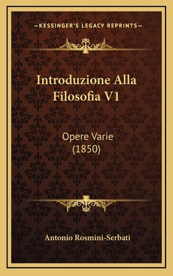 Introduzione Alla Filosofia V1: Opere Varie (1850) [French] 116861242X Book Cover