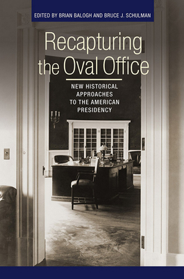 Recapturing the Oval Office: New Historical App... 0801453720 Book Cover