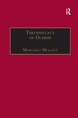 Theophylact of Ochrid: Reading the Letters of a... 1138260525 Book Cover