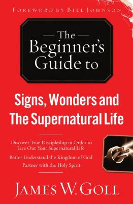The Beginner's Guide to Signs, Wonders and the ... 0830751386 Book Cover