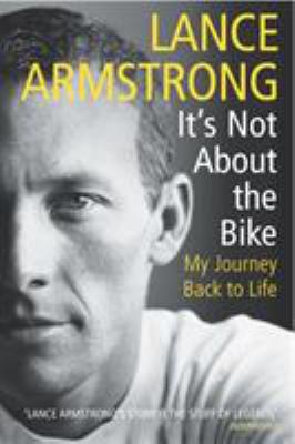 It's Not about the Bike: My Journey Back to Life B006VAEXKG Book Cover