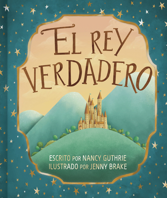 El Rey Verdadero [Spanish] 1087782937 Book Cover