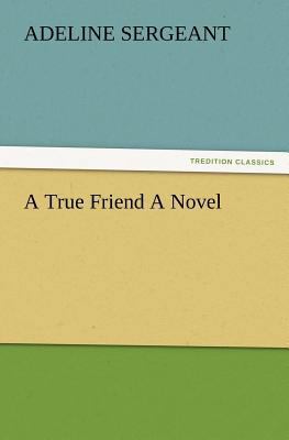 A True Friend a Novel 384724115X Book Cover