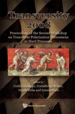 Transversity 2008 - Proceedings of the Second W... 9814277770 Book Cover