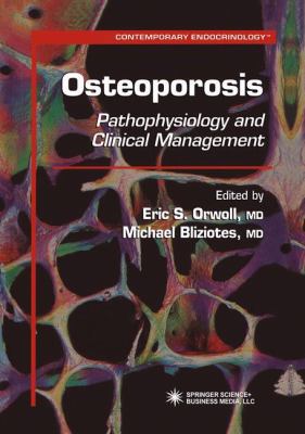 Osteoporosis: Pathophysiology and Clinical Management (Contemporary Endocrinology) 0896039331 Book Cover