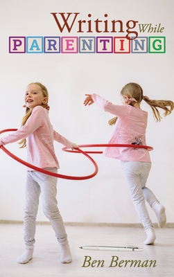 Writing While Parenting B0CJBNRHW3 Book Cover