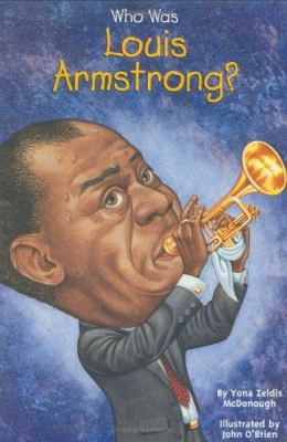 Who Was Louis Armstrong? 0448435608 Book Cover