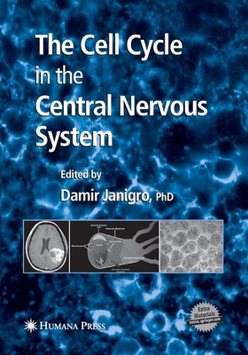 The Cell Cycle in the Central Nervous System 1493963341 Book Cover