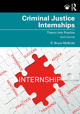 Criminal Justice Internships: Theory Into Practice 0367519313 Book Cover