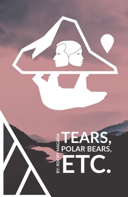 Tears, Polar Bears, Etc. 1393522718 Book Cover
