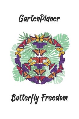 Gartenplaner - Butterfly Freedom: perfektes Ges... [German] 1657469999 Book Cover