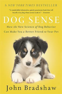 Dog Sense: How the New Science of Dog Behavior ... 0465053742 Book Cover