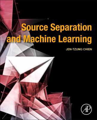 Source Separation and Machine Learning 0128177969 Book Cover
