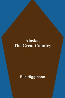 Alaska, The Great Country 9354843808 Book Cover