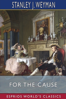 For the Cause (Esprios Classics) B0BDPGJ9K2 Book Cover