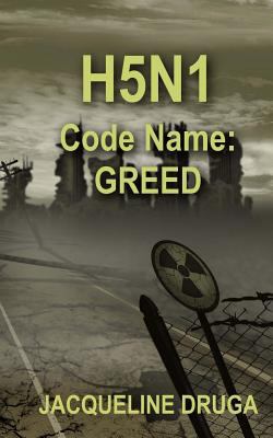H5N1 Code Name: Greed 1500238198 Book Cover