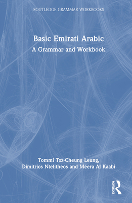Basic Emirati Arabic: A Grammar and Workbook 1032335718 Book Cover