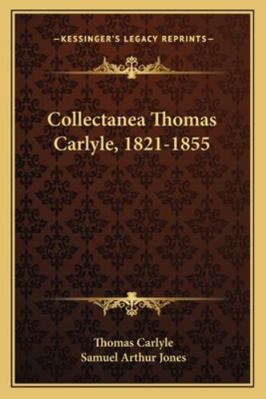 Collectanea Thomas Carlyle, 1821-1855 1163259268 Book Cover