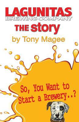 The Lagunitas Story 1625350007 Book Cover
