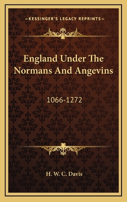 England Under The Normans And Angevins: 1066-1272 1163412538 Book Cover