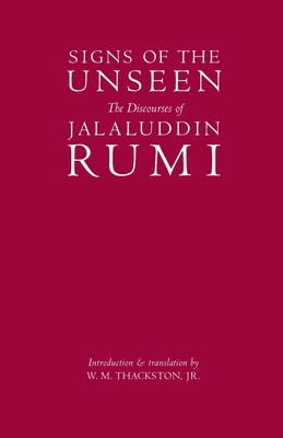 Signs of the Unseen: The Discourses of Jalaludd... 1570625328 Book Cover