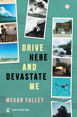 Drive Here and Devastate Me 1949342344 Book Cover
