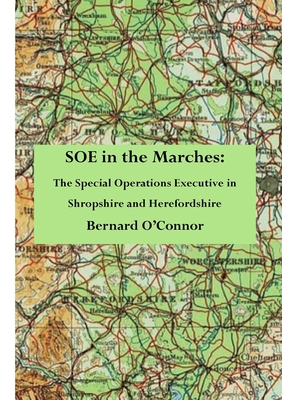 SOE in the Marches: The Special Operations Exec... 1471692949 Book Cover