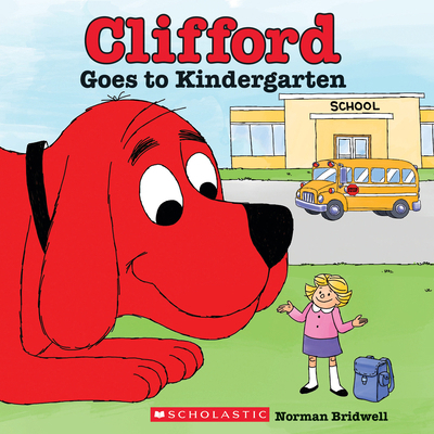 Clifford Goes to Kindergarten (Classic Storybook) 0545823358 Book Cover