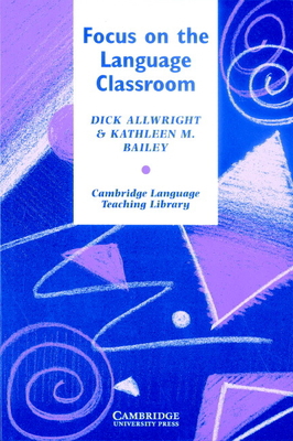 Focus on the Language Classroom 0521269091 Book Cover