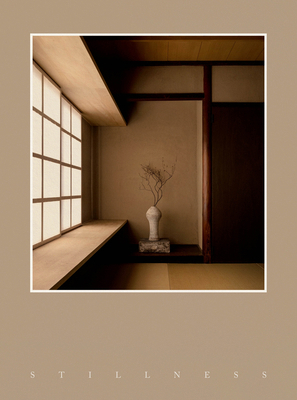 Stillness: An Exploration of Japanese Aesthetic... 3967041581 Book Cover