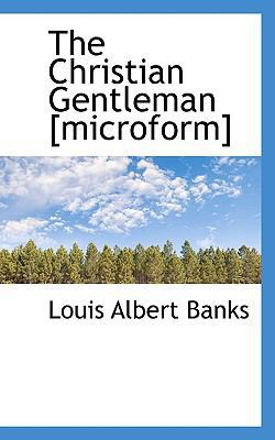 The Christian Gentleman [Microform] 1117095479 Book Cover
