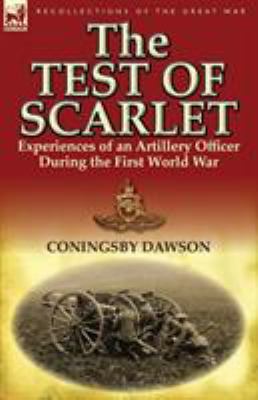 The Test of Scarlet: Experiences of an Artiller... 0857067427 Book Cover