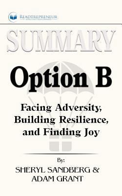 Paperback Summary: Option B: Facing Adversity, Building Resilience, and Finding Joy Book