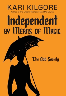Independent by Means of Magic: The Odd Society:... 1948890674 Book Cover