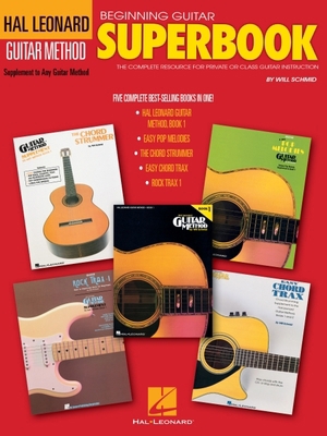 The Hal Leonard Beginning Guitar Superbook: Boo... 0793550300 Book Cover
