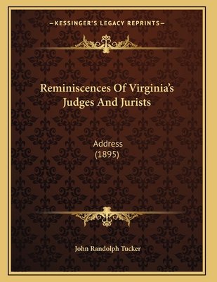 Reminiscences Of Virginia's Judges And Jurists:... 1165647648 Book Cover