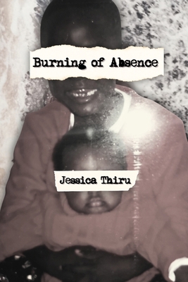 Burning of Absence 1963943422 Book Cover