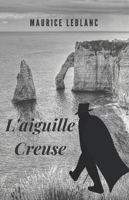 L'Aiguille Creuse: (Annot?) [French] B08WSC4WDH Book Cover