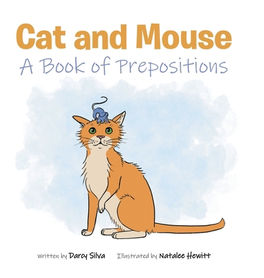 Cat and Mouse: A Book of Prepositions 1649525362 Book Cover