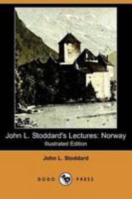 John L. Stoddard's Lectures: Norway (Illustrate... 140997331X Book Cover