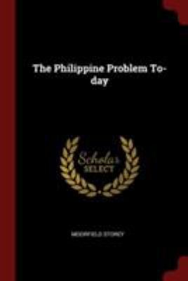 The Philippine Problem To-day 1375854925 Book Cover