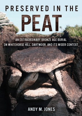 Preserved in the Peat: An Extraordinary Bronze ... 1789258782 Book Cover