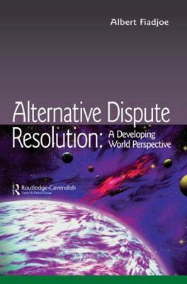 Alternative Dispute Resolution: A Developing Wo... 113813189X Book Cover
