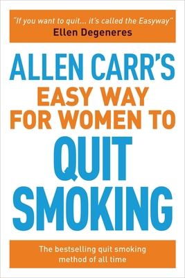 Allen Carr's Easy Way for Women to Quit Smoking... 178888129X Book Cover