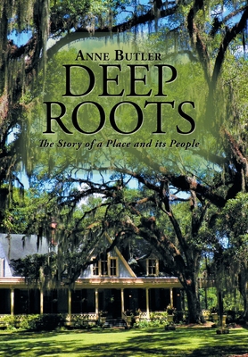 Deep Roots: The Story of a Place and Its People 1984539078 Book Cover
