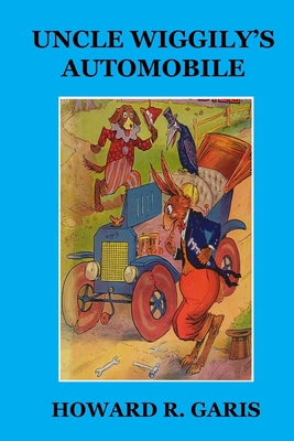 Uncle Wiggily's Automobile B08FP9NW2Q Book Cover