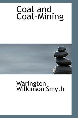 Coal and Coal-Mining 1110352298 Book Cover
