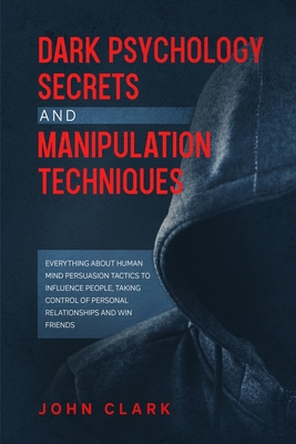 Dark Psychology Secrets and Manipulation Techni... 1801450226 Book Cover