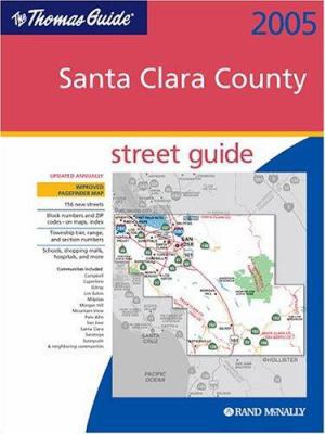 Thomas Guide 2005 Santa Clara County : Street G... 0528853910 Book Cover