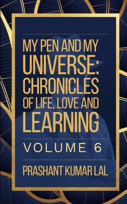 My Pen and My Universe Volume 6: Chronicles of ... B0FV31MVJP Book Cover